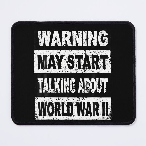 Item preview, Warning May Start Talking About World War II designed and sold by chaybduparek.