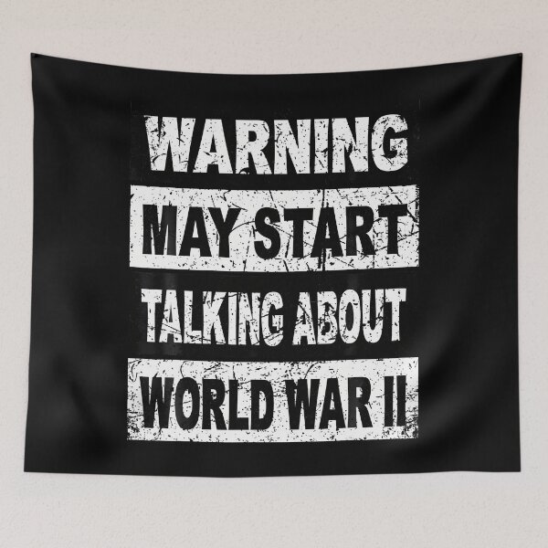 Item preview, Warning May Start Talking About World War II designed and sold by chaybduparek.