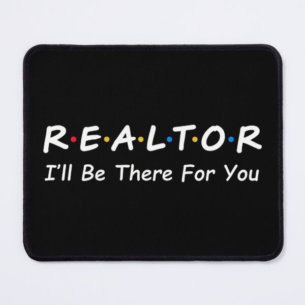 Item preview, Realtor – I’ll Be There for You Real Estate Agent Gift designed and sold by Alexis Art Collection.