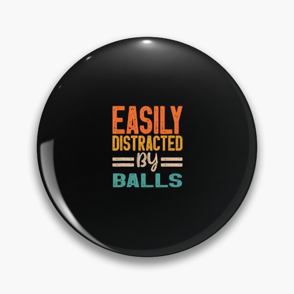 Item preview, Easily Distracted By Balls designed and sold by oglesum.