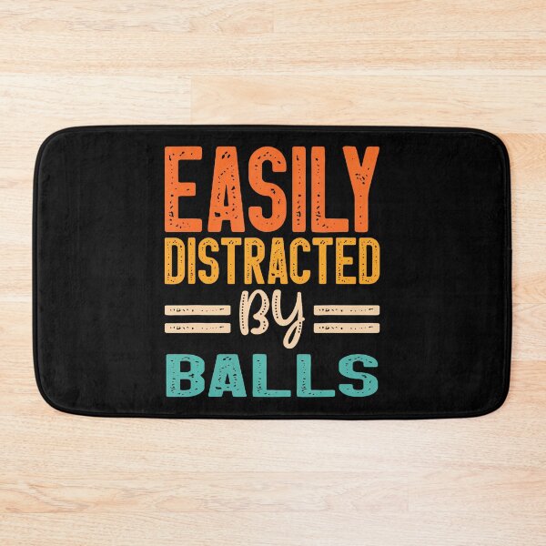 Item preview, Easily Distracted By Balls designed and sold by oglesum.