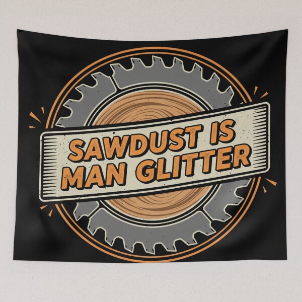 Item preview, Sawdust Is Man Glitter – Funny Woodworker Carpenter designed and sold by Alexis Art Collection.