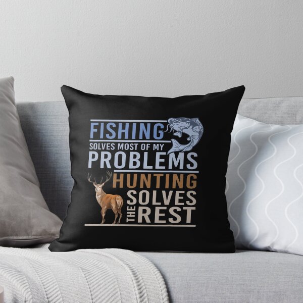 Item preview, Fishing Solves Most Of My Problems Hunting Solves The Rest designed and sold by chaybduparek.