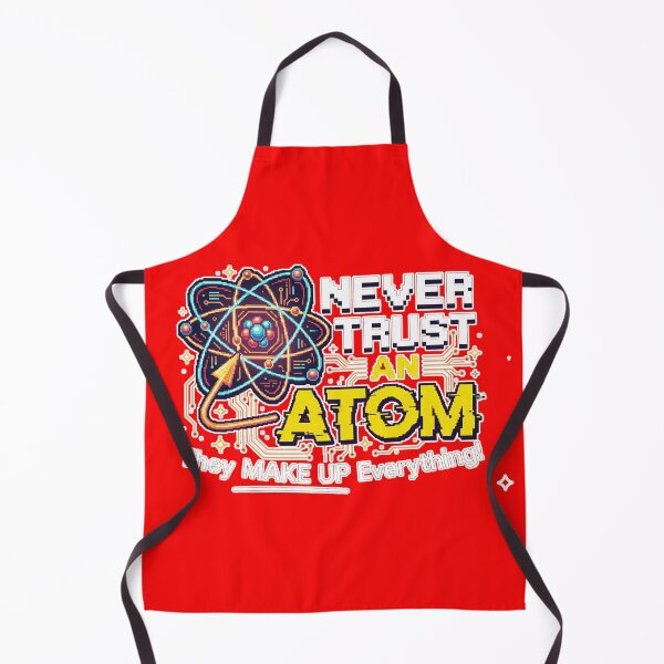 Item preview, Never Trust An Atom They Make Up Everything - Funny Science Pixel Art designed and sold by AdyKurniawan.
