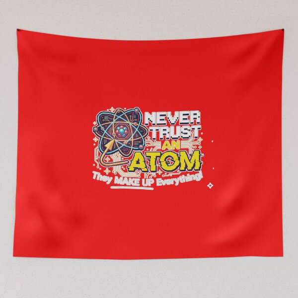 Item preview, Never Trust An Atom They Make Up Everything - Funny Science Pixel Art designed and sold by AdyKurniawan.