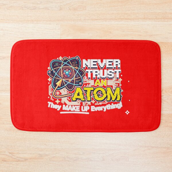 Item preview, Never Trust An Atom They Make Up Everything - Funny Science Pixel Art designed and sold by AdyKurniawan.