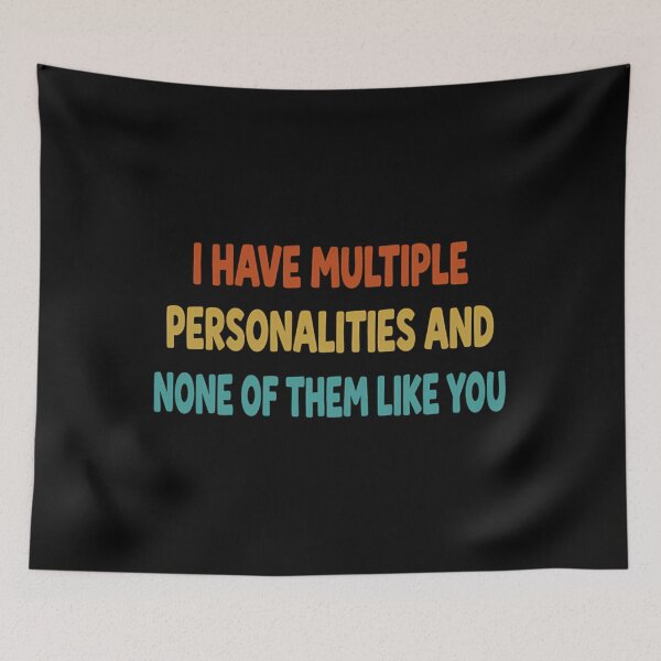 Item preview, I Have Multiple Personalities And None Of Them Like You Sarcasm designed and sold by Mason-Pride.