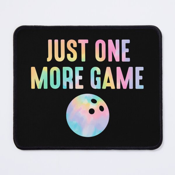 Item preview, Just One More Game Funny Bowling Team Quote designed and sold by Mason-Pride.