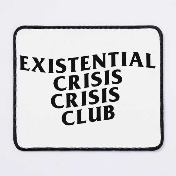Item preview, Existential Crisis Crisis Club – Dark Humor Parody Design - black text designed and sold by R-A Designs.