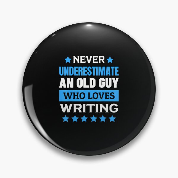 Item preview, Never Underestimate An Old Guy Who Loves Writing designed and sold by malhanasbih.