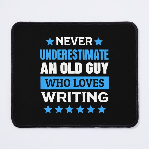 Item preview, Never Underestimate An Old Guy Who Loves Writing designed and sold by malhanasbih.