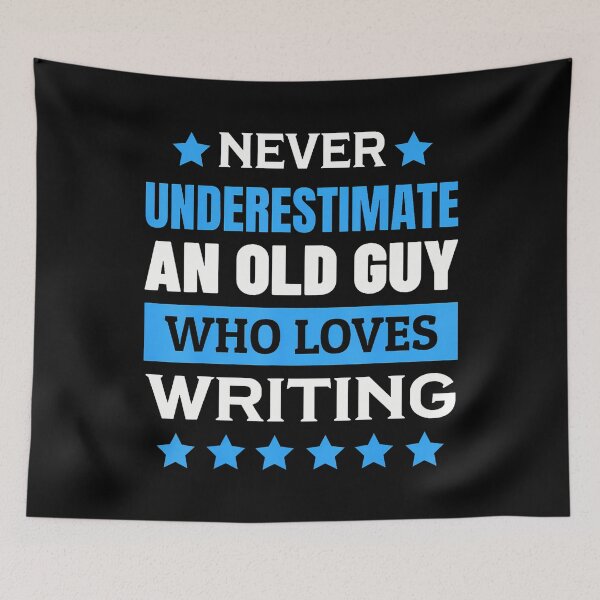 Item preview, Never Underestimate An Old Guy Who Loves Writing designed and sold by malhanasbih.