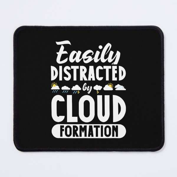Item preview, Meteorologist Easily Distracted By Cloud Formation designed and sold by malhanasbih.