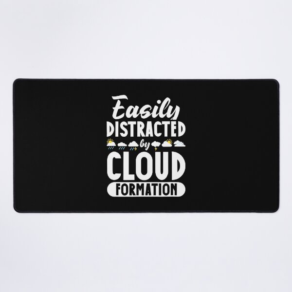 Item preview, Meteorologist Easily Distracted By Cloud Formation designed and sold by malhanasbih.