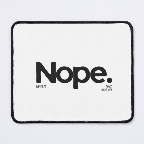 Item preview, Nope Mindset designed and sold by Nope_.