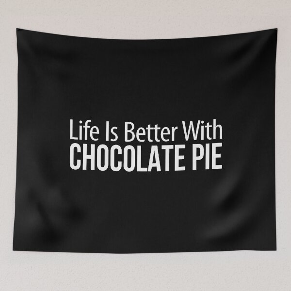 Item preview, Life Is Better With Chocolate Pie - designed and sold by arzateiosumn.