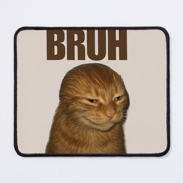 Item preview, BRUH Cat designed and sold by Yvettessshop.