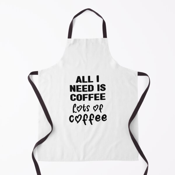 Item preview, Saying for a coffee drinker: All I need is coffee, lots of coffee designed and sold by CHASAcreative.