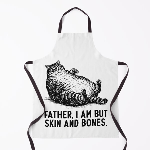 Item preview, Father, I Am But Skin and Bones Funny Cat designed and sold by AnitaBice.