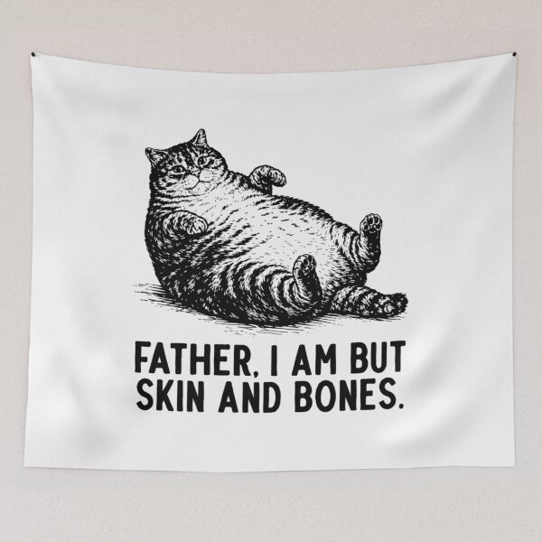 Item preview, Father, I Am But Skin and Bones Funny Cat designed and sold by AnitaBice.