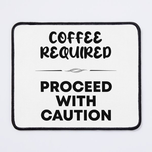 Item preview, Funny saying: Coffee Required... Proceed with caution designed and sold by CHASAcreative.