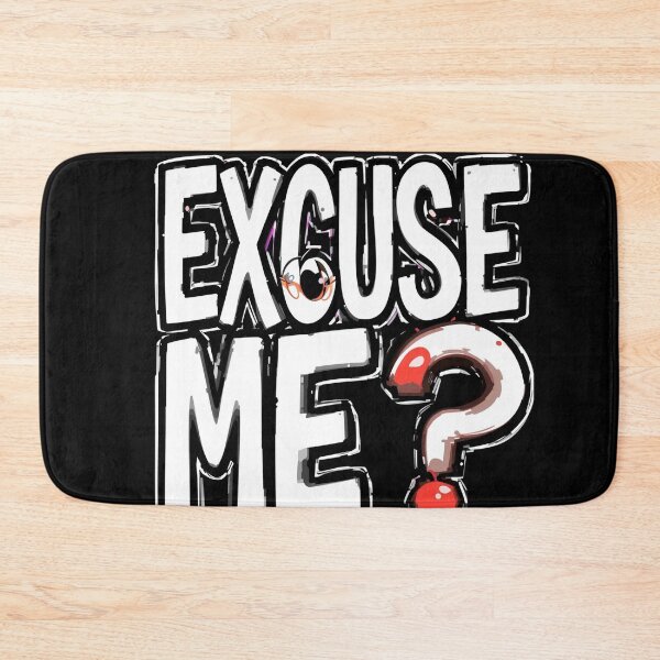 Item preview, Excuse Me? – Bold Comic Statement with Attitude designed and sold by PixelVibe782.