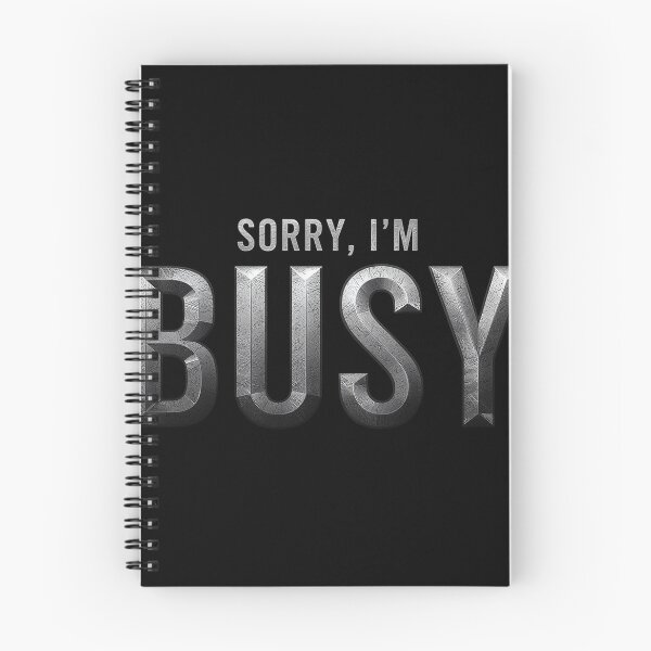Item preview, Sorry, I’m Busy – Bold Modern Statement with Industrial Attitude designed and sold by PixelVibe782.