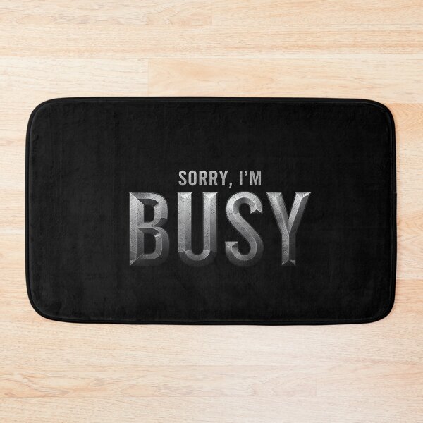 Item preview, Sorry, I’m Busy – Bold Modern Statement with Industrial Attitude designed and sold by PixelVibe782.
