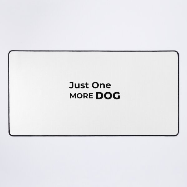Item preview, Just One More Dog designed and sold by FWAHAB.