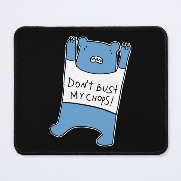 Item preview, Don't bust my chops designed and sold by eri-morie.