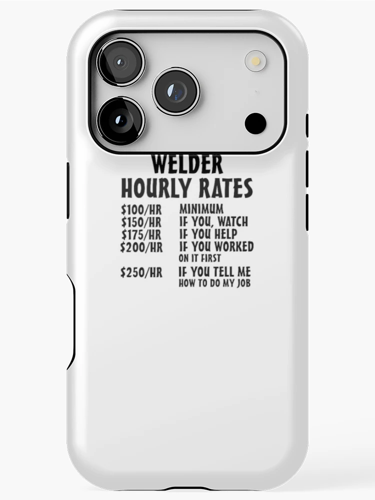 Thumbnail 1 of 4, iPhone Case, Welder Hourly Rates designed and sold by TeeTimeGuys.