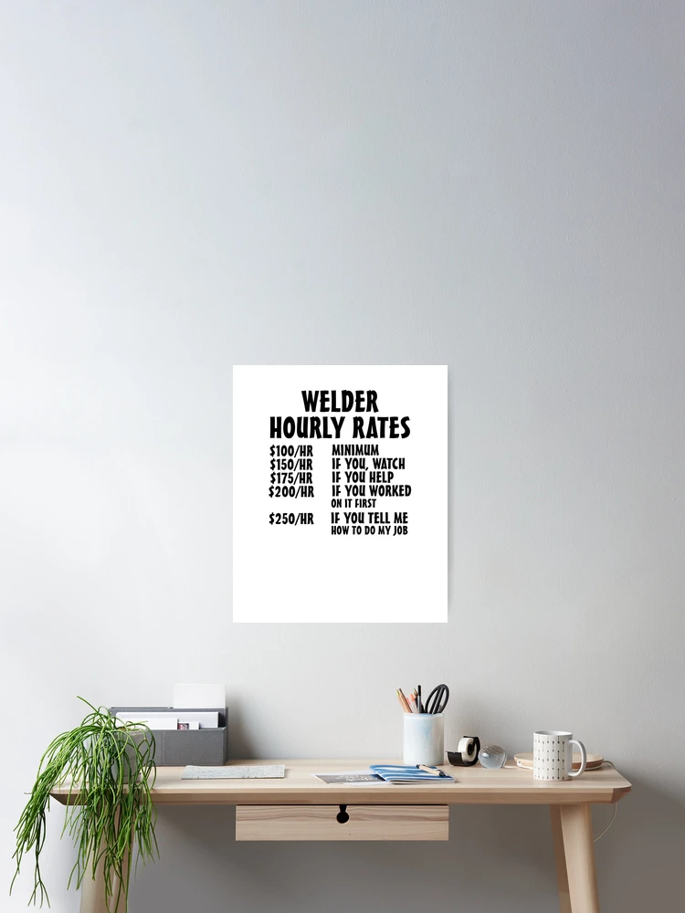 Thumbnail 2 of 3, Poster, Welder Hourly Rates designed and sold by TeeTimeGuys.