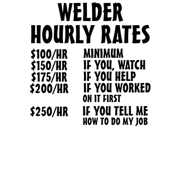 Artwork thumbnail, Welder Hourly Rates by TeeTimeGuys