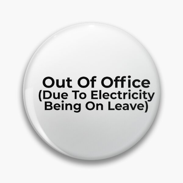 Item preview, Out of Office - Electricity on Leave | Bureaucracy Humor designed and sold by Bureaucracy Humor.