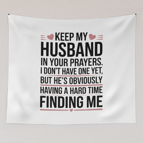 Item preview, Keep My Husband in Your Prayers - I Don't Have One Yet designed and sold by PROPera-design.