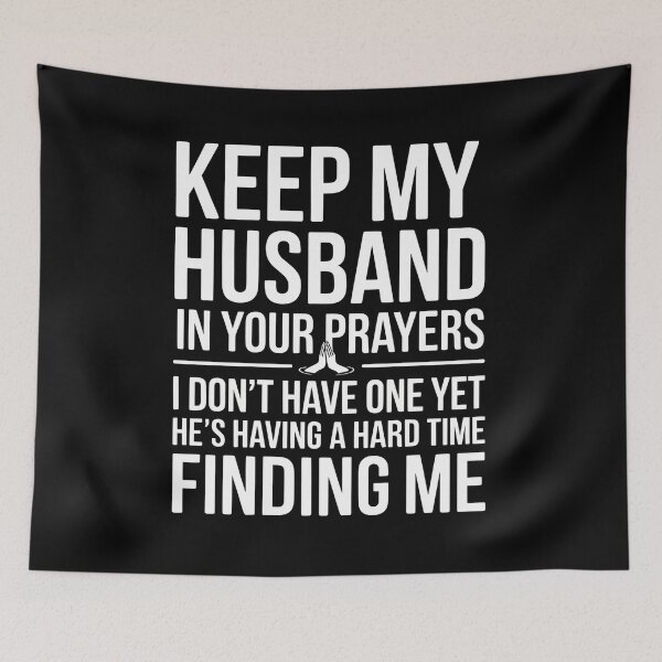 Item preview, Keep My Husband in Your Prayers - I Don't Have One Yet designed and sold by PROPera-design.