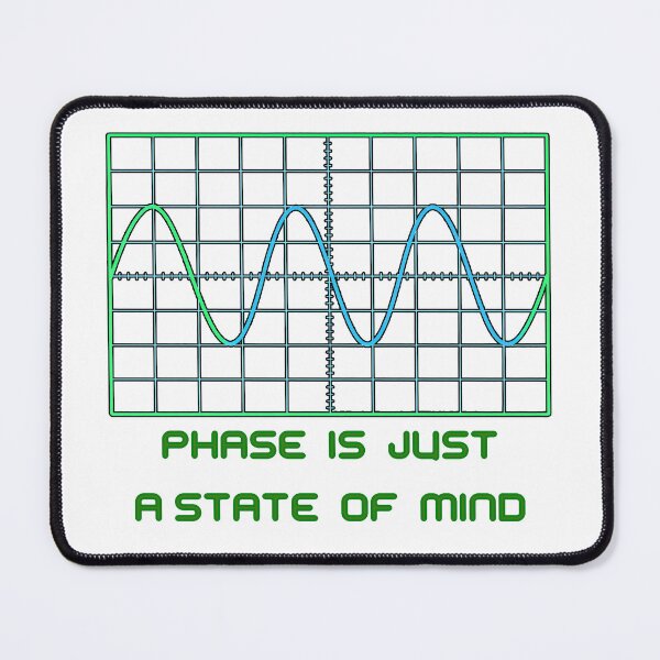 Item preview, PHASE IS JUST A STATE OF MIND designed and sold by Gnfree.