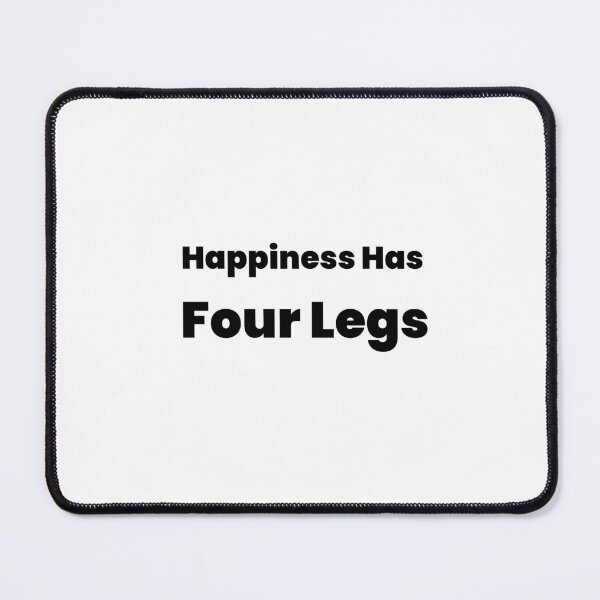 Item preview, Happiness Has Four Legs designed and sold by FWAHAB.