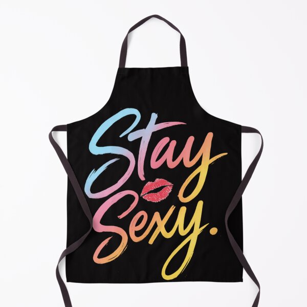 Item preview, Stay Sexy designed and sold by halibutgoatramb.