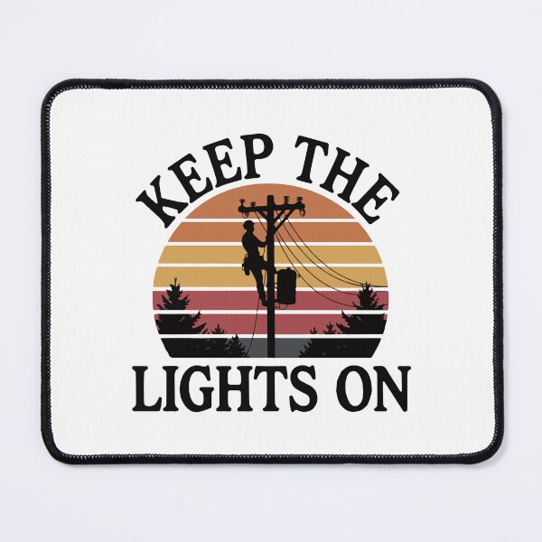 Item preview, Keep The Lights On – Electrical Lineman designed and sold by 101univers.