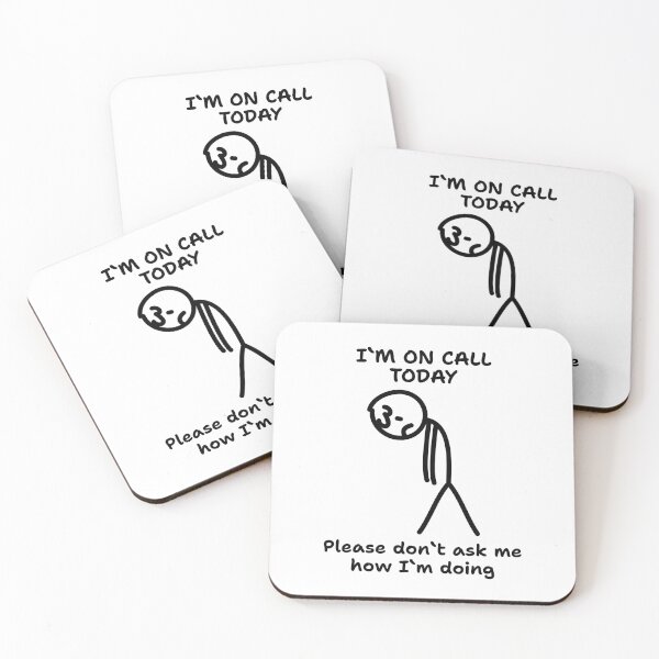 Item preview, I`m On Call Today, Please Don`t Ask me How I`m Doing | Funny On Call  designed and sold by Anniko Art Studio.