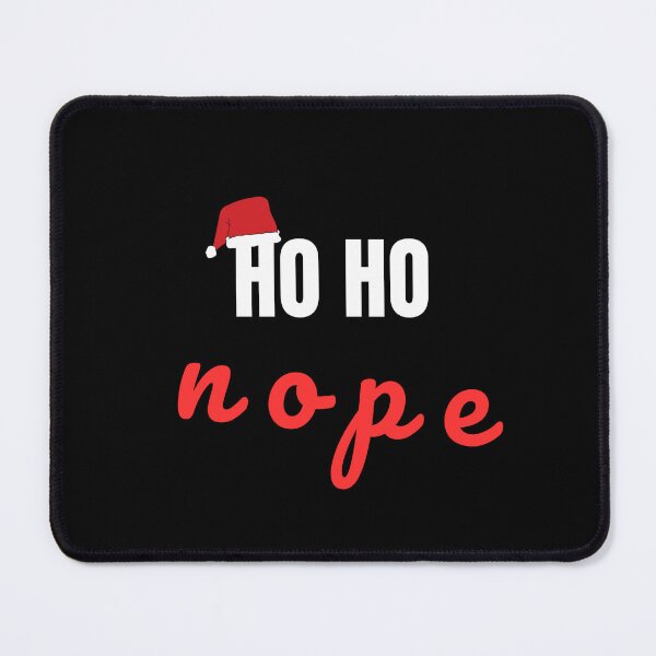 Item preview, Funny Christmas Ho Ho Nope – Sarcastic Holiday Spirit designed and sold by Zensity.