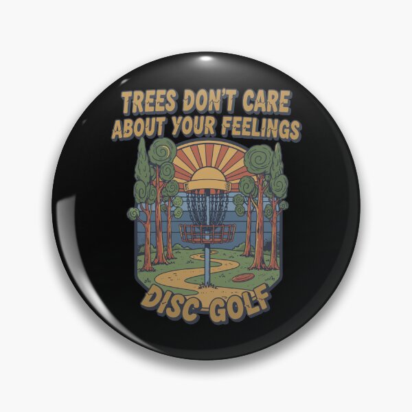 Item preview, Trees Dont Care About Your Feelings Disc Golf designed and sold by LuminOrb.