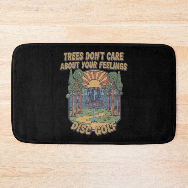 Item preview, Trees Dont Care About Your Feelings Disc Golf designed and sold by LuminOrb.