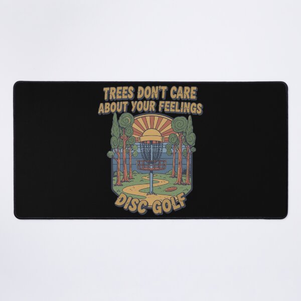 Item preview, Trees Dont Care About Your Feelings Disc Golf designed and sold by LuminOrb.