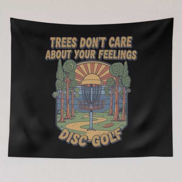 Item preview, Trees Dont Care About Your Feelings Disc Golf designed and sold by LuminOrb.