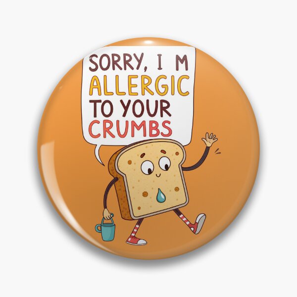 Item preview, Funny Gluten-Free Allergy Design – “Sorry, I’m Allergic to Your Crumbs” designed and sold by VividOrganica.