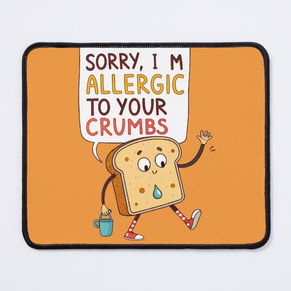 Item preview, Funny Gluten-Free Allergy Design – “Sorry, I’m Allergic to Your Crumbs” designed and sold by VividOrganica.