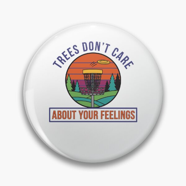 Item preview, Trees Dont Care About Your Feelings Disc Golf designed and sold by LuminOrb.