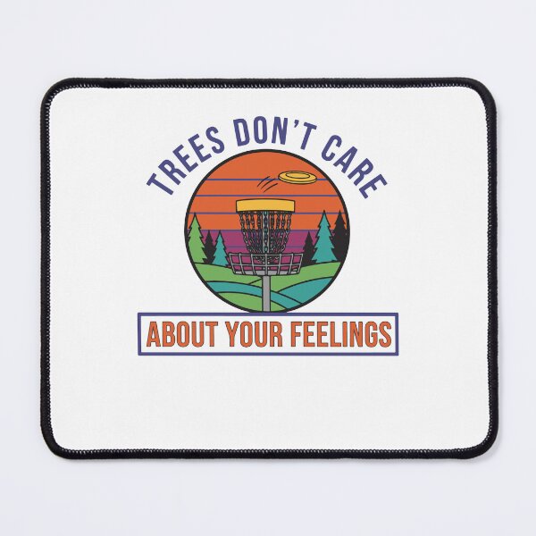 Item preview, Trees Dont Care About Your Feelings Disc Golf designed and sold by LuminOrb.